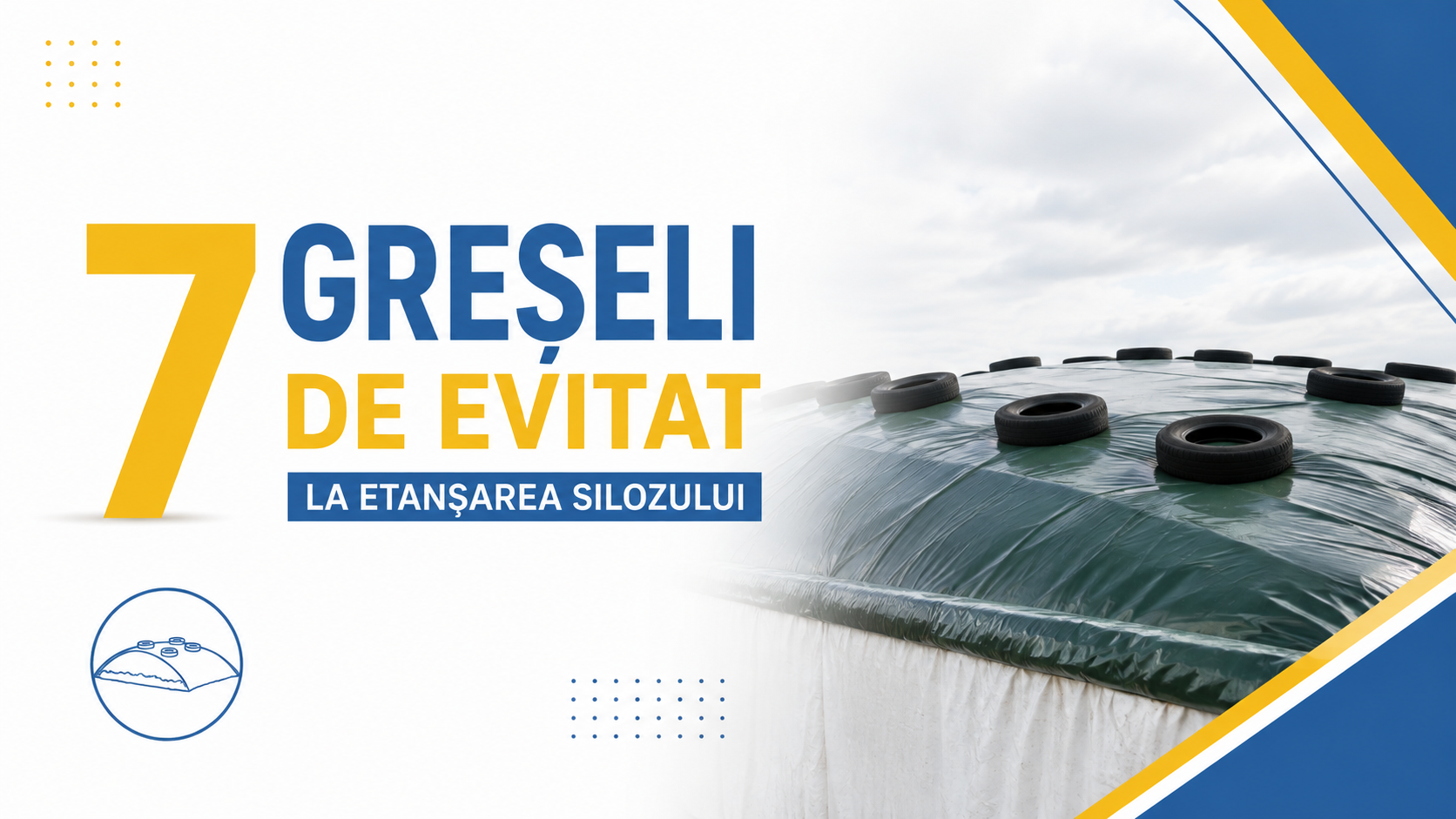 7 greșeli frecvente la etanșarea silozului și cum pot fi evitate