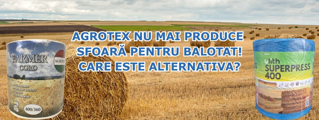 Agrotex nu mai produce sfoară de balotat: iată alternativa noastră!